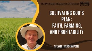 Cultivating God’s Plan: Faith, Farming, and Profitability with Steve Campbell