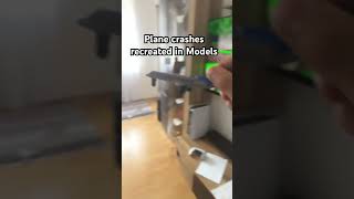 Plane Crashes Recreated In Models
