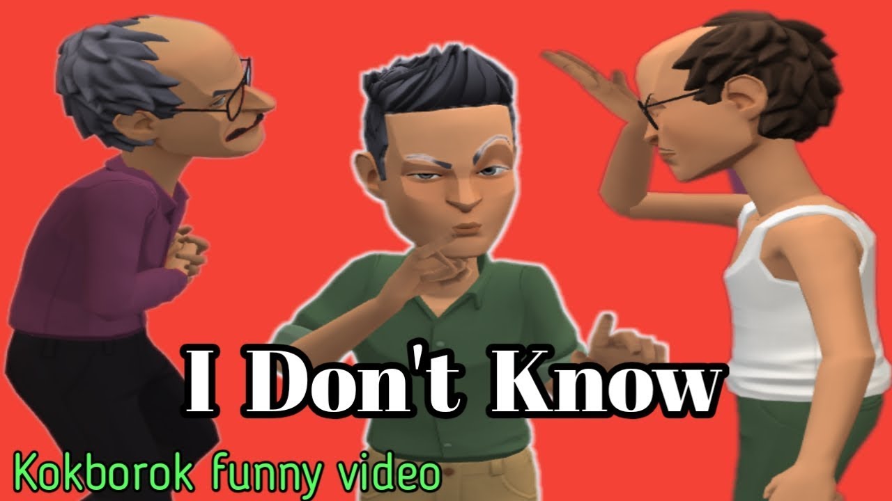 I Don't Know || Kokborok funny video || Kokborok cartoon - YouTube