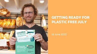 Getting ready for Plastic Free July | 16 June 2022