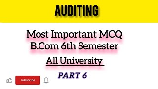 6 Auditing || Auditing MCQ B.Com || B.Com 6th Sem Auditing || Very important mcq for Auditing