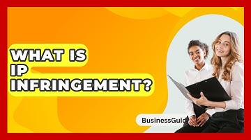 What Is IP Infringement? - BusinessGuide360.com