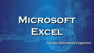 Celebrity Excel 2016 Use the Document Inspector Wealth