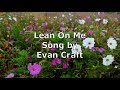 Lean On Me Evan Craft Lyric Video mp3