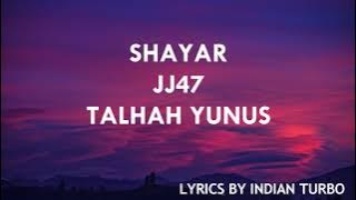 SHAYAR - JOKHAY (LYRICS) | JJ47 | TALHAH YUNUS | INDIAN TURBO