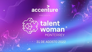 Accenture presenta: Talent Woman - Monterrey 2022 - Miércoles 31 de agosto