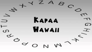 How to Say or Pronounce USA Cities — Kapaa, Hawaii
