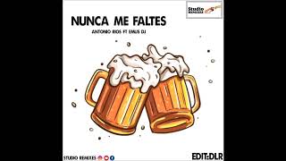 NUNCA ME FALTES - EMUS DJ  (EDIT DLR)
