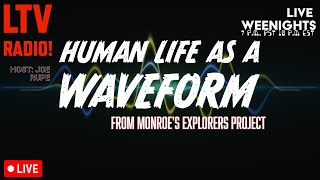 🔴LIVE - Human Life as a Waveform