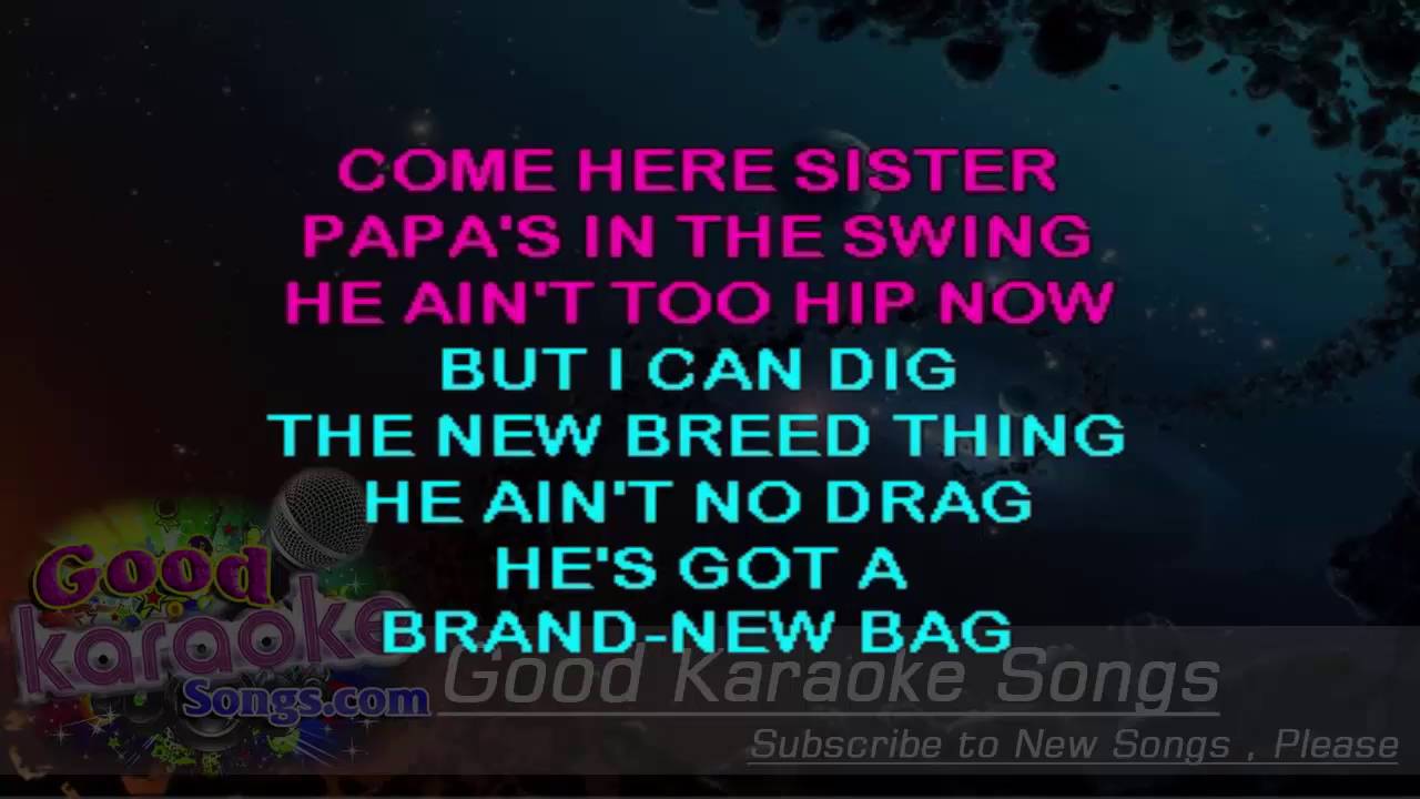 Papa&#39;s Got A Brand New Bag - James Brown ( Karaoke Lyrics ) - YouTube