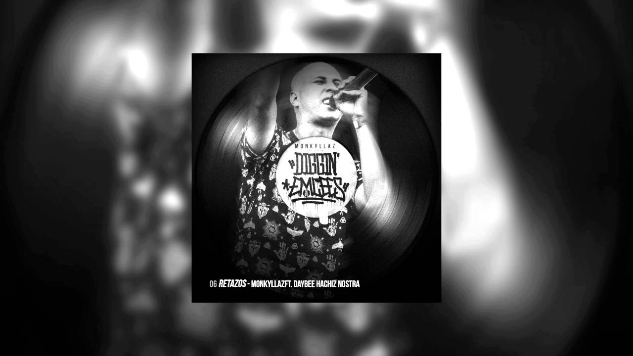 Retazos - Monkyllaz ft. Daybee Hachiz Nostra - Diggin Emcees
