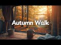 Autumn Walk 🚐✨[chill acoustic, lofi mix] music for study, work, relax｜playlist BGM