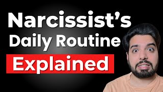 Narcissist's Daily Routine EXPLAINED