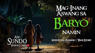 Download Lagu MAG INANG ASWANG SA BARYO NAMIN |  KWENTONG ASWANG  |  TRUE STORY MP3