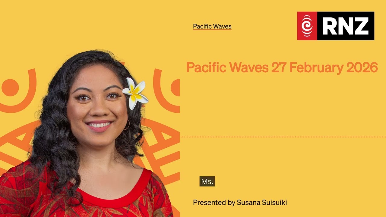 Pacific Waves 27 February 2026 | Pacific Waves