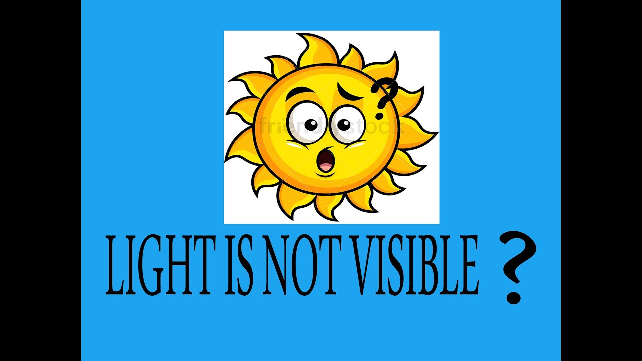 LIGHT IS NOT VISIBLE ?? प्रकाश अदृश्य है ??? - YouTube