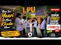 Yara Teri Yaari Ko Maine Khuda Mana” ❤️ | Emotional Friendship Moments at LPU 😢
