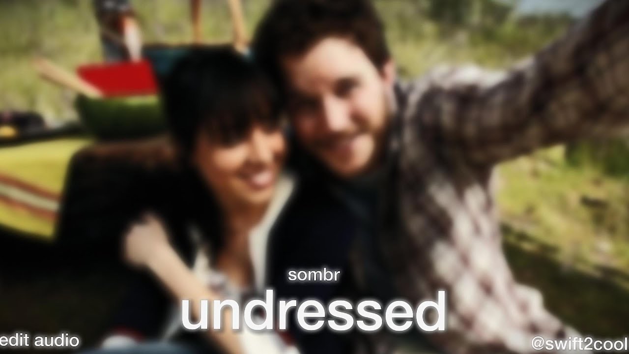 undressed (edit audio) - sombr