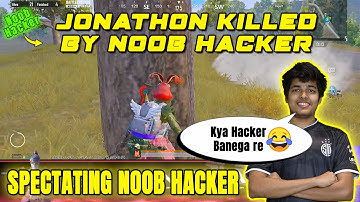 Jonathan killed by A Noob Hacker😱 | Spectating Noob Hacker 😂 | Hacker Killed By Pro Squad 🤣