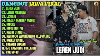 Bardolo Full Album || LEREN JUDI - LEREN MENDEM - NGELER KABEL - Dangdut Jawa Terbaru 2026 Viral