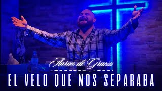 Aaron De Gracia - El Velo Que Nos Separaba Nueva Alabanza - Adoración Genuina