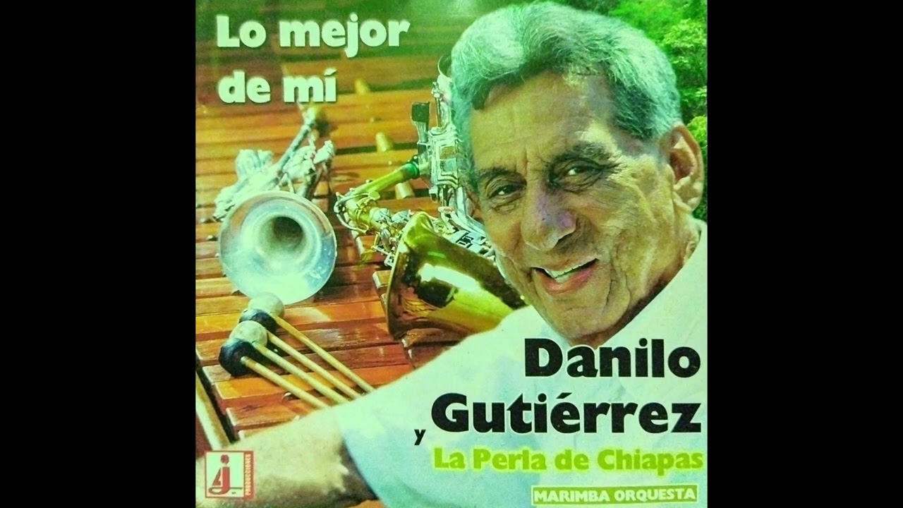 Marimba Orquesta Perla De Chiapas Del Maestro Danilo Gutierrez García