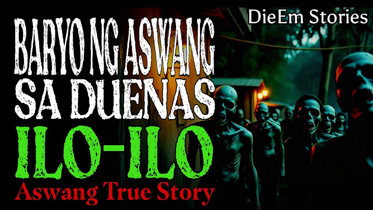 BARYO NG MGA ASWANG SA DUENAS ILO-ILO | Kwentong Aswang | True Story