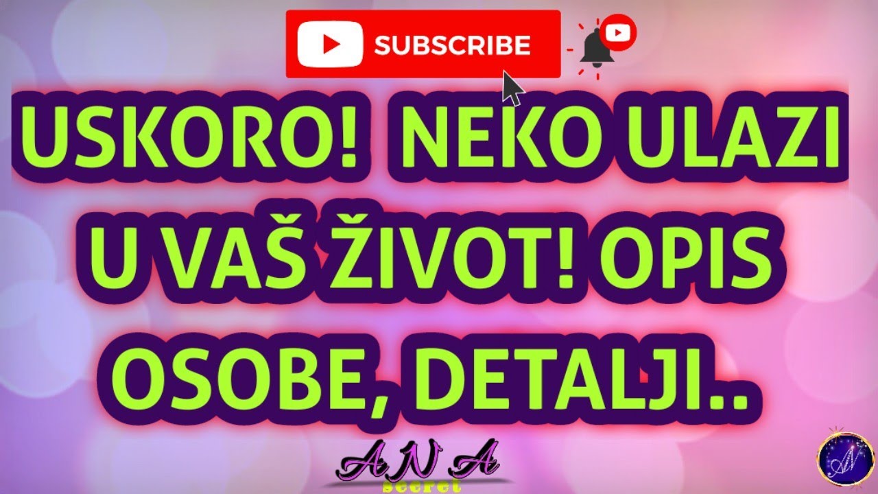 Ko će uskoro ući u Vaš život! Opis osobe!.. Izaberi kartu! #anasecret #tarot #tarotreading