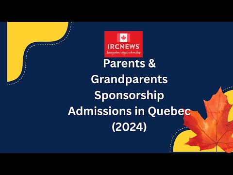 Canada Immigration Parents & Grandparents Sponsorship Admissions in Quebec (2024)
