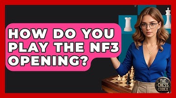 How Do You Play The Nf3 Opening? - The Chess Codex