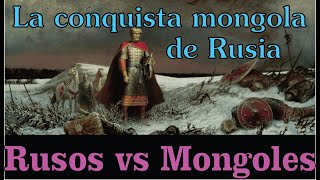 La Conquista Mongola de Rusia