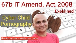 67B Information Technology Amendment Act 2008|| Explained||