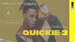 Dancehall Quickie 3 (Afrobeats) ft  Deejay G || Ghostika || Sina Noma || Burna Boy || Ayra Starr