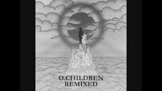 O'CHILDREN - RUINS (Heartbreak remix)