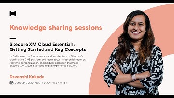 Sitecore XM Cloud Essentials  Getting Started and Key Concepts