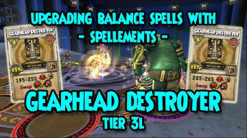Wizard101: ⚖️UPGRADING Balance SPELLS with SPELLEMENTS - GEARHEAD DESTROYER to Tier3L⚖️