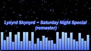Lynyrd Skynyrd ~ Saturday Night Special (remaster)