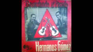 Video thumbnail of "Los Hermanos Gomez  - Teresita"