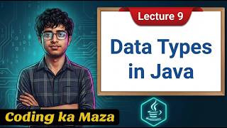 Java Data Types Explained in Detail | Primitive vs Non-Primitive | Java Course #9 | Coding ka Maza
