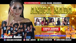 LIVE ANICA NADA (DIAN ANIC) | EDISI siang 26 NOVEMBER 2019 | MUNJUL | ASTANAJAPURA | CIREBON
