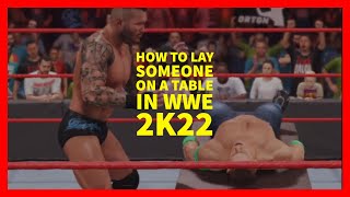How to Lay Someone on a Table in WWE 2K22 XBOX PLAYSTATION PC