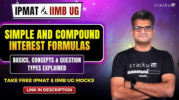 IPMAT & IIM B UG: Simple and Compound Interest Formulas | Complete Concept with Important Questions