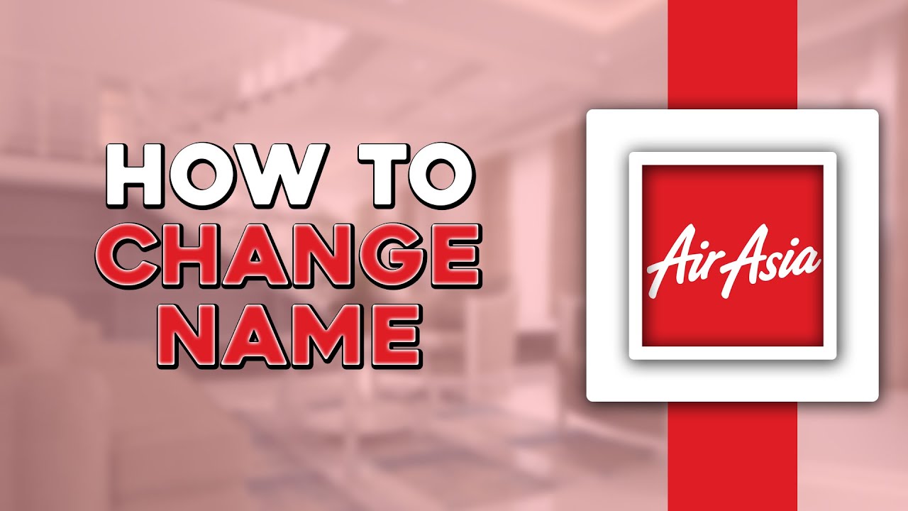 How To Change Name On AirAsia Booking Quick Tutorial YouTube How To Change Name On AirAsia Booking Quick Tutorial YouTube