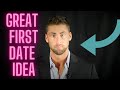 Great First Date Idea (Dating Advice For Men)