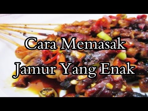 cara-memasak-jamur-yang-enak-–-jamur-sate-tiram