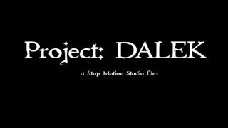 Project DALEK prologue/teaser