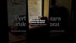 Perbedaan antara rukun dan syarat - Ustadz Zubair Jamaluddin Al-Maidany