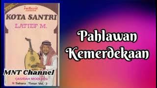 Pahlawan Kemerdekaan - Lagunya Latief M. Album Sahara Timur Kota Santri ( Karaokean )