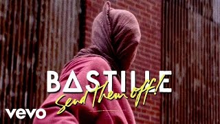 Video thumbnail of "Bastille - Send Them Off! (Tiësto Remix)"