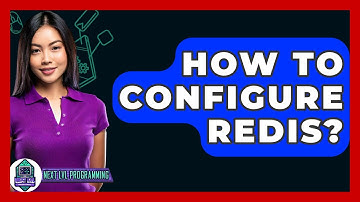 How To Configure Redis? - Next LVL Programming